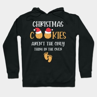 Christmas Cookies Aren't The Only Thin In the Oven Pregnant Mom Christmas Gift Hoodie